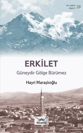 Erkilet Güneydir Gölge Bürümez – Hayri Maraşlıoğlu – Heyamola Yayınları kitap kapağı
