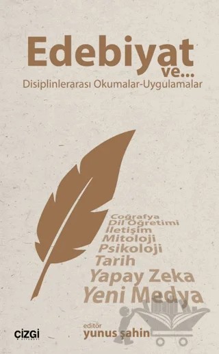 Edebiyat ve Disiplinlerarası Okumalar - Uygulamalar – Kolektif – Çizgi Kitabevi Yayınları kitap kapağı