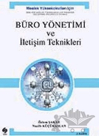 Büro Yönetimi ve İletişim Teknikleri – Nazife Küçükaslan, Özlem Şakar – Ekin Basım Yayın kitap kapağı