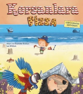 Cenk'in Sıradışı Serüvenleri - Korsanlara Pizza – Adam Guillain, Charlotte Guillain – 1001 Çiçek Kitaplar kitap kapağı