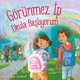 Görünmez İp: Okula Başlıyorum – Patrice Karst – Mundi Çocuk kitap kapağı