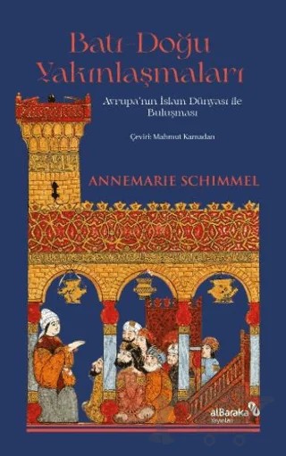 Batı - Doğu Yakınlaşmaları – Annemarie Schimmel – Albaraka Yayınları kitap kapağı