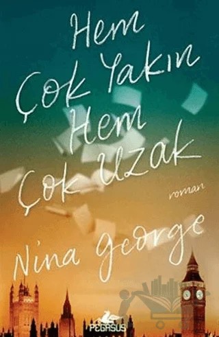 Hem Çok Yakın Hem Çok Uzak – Nina George – Pegasus Yayınları kitap kapağı