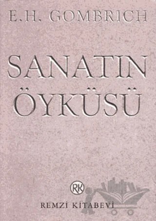 Sanatın Öyküsü – E. H. Gombrich – Remzi Kitabevi kitap kapağı
