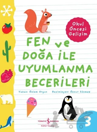 Fen ve Doğa İle Uyumlanma Becerileri - Okul Öncesi Gelişim – Özlem Orçun – İş Bankası Kültür Yayınları kitap kapağı
