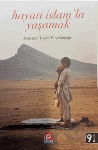 Hayatı İslam’la Yaşamak – Ramazan Tamer Büyükköpcü – Pınar Yayınları kitap kapağı