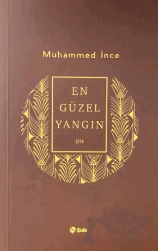 En Güzel Yangın – Muhammed İnce – Şule Yayınları kitap kapağı