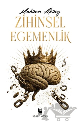 Zihinsel Egemenlik – Mahsun Aksoy – Sessiz Kitap kitap kapağı