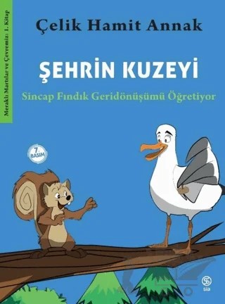 Şehrin Kuzeyi: Sincap Fındık Geri dönüşümü Öğretiyor – Çelik Hamit Annak – Sia Kitap kitap kapağı