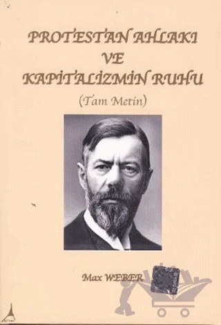 Protestan Ahlakı ve Kapitalizmin Ruhu (Tam Metin) – Max Weber – Alter Yayıncılık kitap kapağı