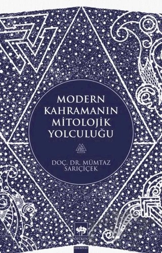 Modern Kahramanın Mitolojik Yolculuğu – Mümtaz Sarıçiçek – Ötüken Neşriyat kitap kapağı