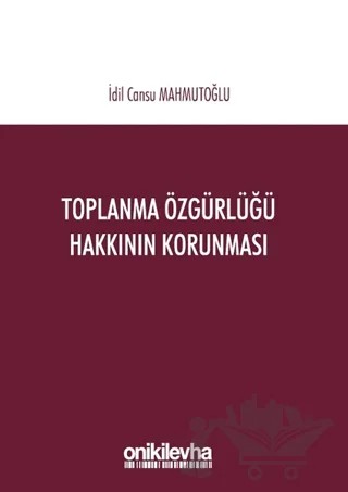 Toplanma Özgürlüğü Hakkının Korunması – İdil Cansu Mahmutoğlu – On İki Levha Yayınları kitap kapağı