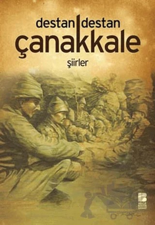 Destan Destan Çanakkale – Kolektif – Bilge Kültür Sanat kitap kapağı