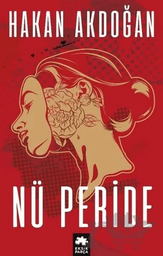 Nü Peride – Hakan Akdoğan – Eksik Parça Yayınları kitap kapağı