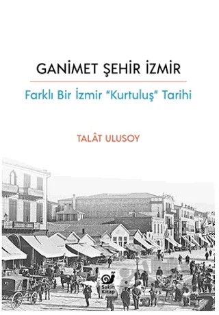 Ganimet Şehir İzmir – Talat Ulusoy – Sakin Kitap kitap kapağı