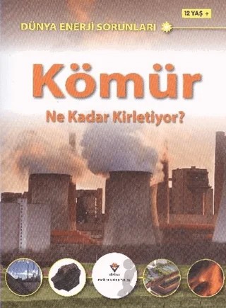 Dünya Enerji Sorunları: Kömür Ne Kadar Kirletiyor? – Jim Pipe – TÜBİTAK Yayınları kitap kapağı