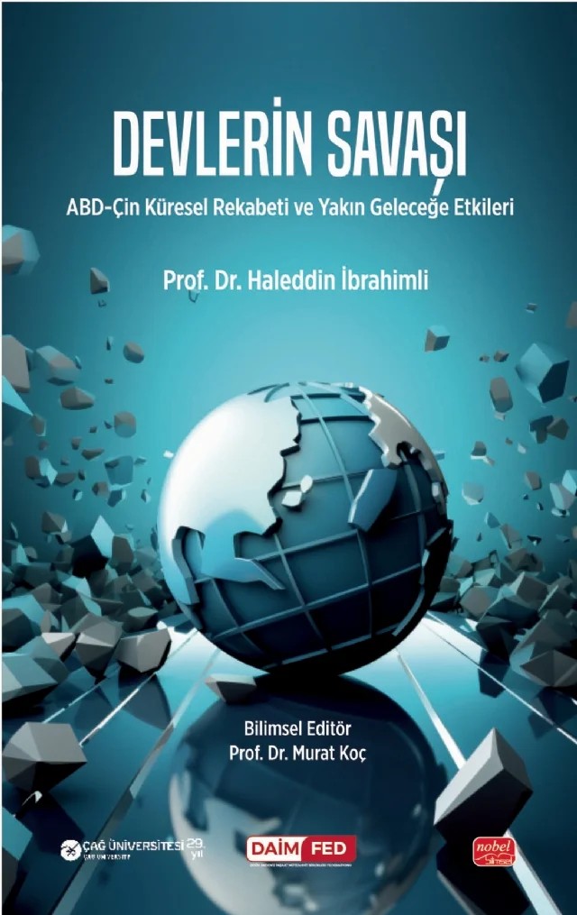 DEVLERİN SAVAŞI / ABD-Çin Küresel Rekabeti ve Yakın Geleceğe Etkileri – Haleddin İbrahimli – Nobel Bilimsel Eserler kitap kapağı