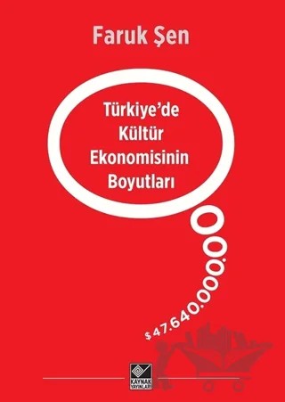 Türkiye’de Kültür Ekonomisinin Boyutları – Faruk Şen – Kaynak Yayınları kitap kapağı
