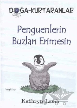 Penguenlerin Buzları Erimesin – Kathryn Lamb – Hayykitap kitap kapağı