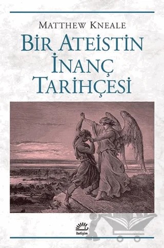 Bir Ateistin İnanç Tarihçesi – Matthew Kneale – İletişim Yayınevi kitap kapağı