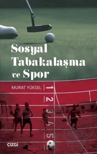 Sosyal Tabakalaşma ve Spor – Murat Yüksel – Çizgi Kitabevi Yayınları kitap kapağı