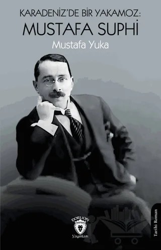 Karadeniz’de Bir Yakamoz: Mustafa Suphi – Mustafa Yuka – Dorlion Yayınları kitap kapağı