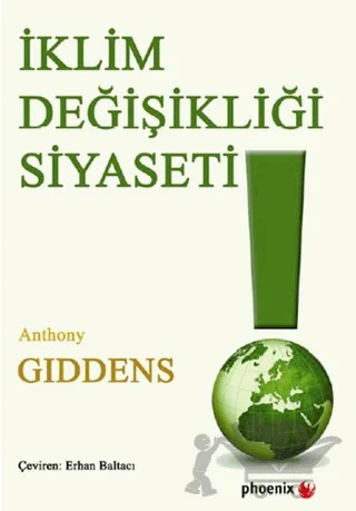 İklim Değişikliği Siyaseti – Anthony Giddens – Phoenix Yayınevi kitap kapağı