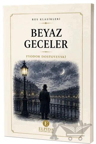 Beyaz Geceler – Fyodor Mihayloviç Dostoyevski – Elpida Yayıncılık kitap kapağı
