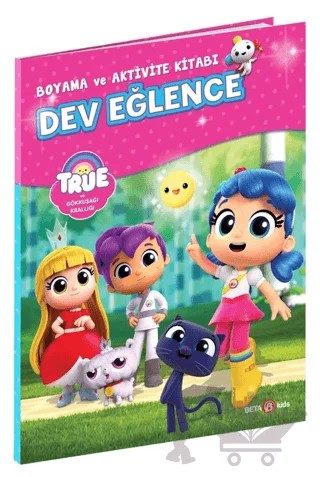 True Ve Gökkuşağı Krallığı Boyama Ve Aktivite Kitabı Dev Eğlence – Robin Bright – Beta Kids kitap kapağı