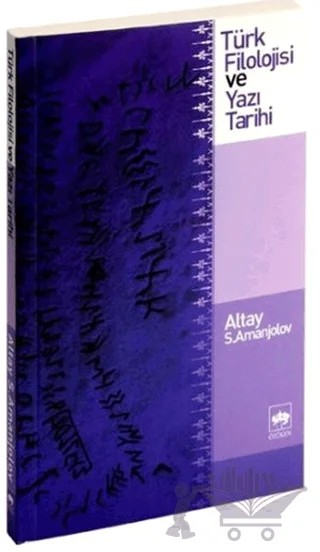 Türk Filolojisi ve Yazı Tarihi – Altay S. Amanjolov – Ötüken Neşriyat kitap kapağı