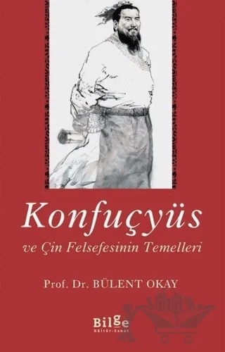 Konfuçyüs ve Çin Felsefesinin Temelleri – Bülent Okay – Bilge Kültür Sanat kitap kapağı