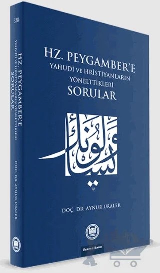 Hz. Peygamber'e Yahudi ve Hristiyanların Yönelttikleri Sorular – Aynur Uraler – Marmara Üniversitesi İlahiyat Fakültesi Vakfı kitap kapağı