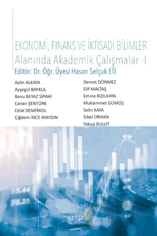 Ekonomi, Finans ve İktisadi Bilimler Alanında Akademik Çalışmalar - I – Kolektif – Artikel Akademi kitap kapağı