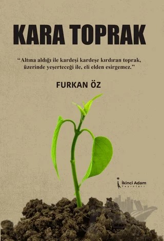 Kara Toprak – Furkan Öz – İkinci Adam Yayınları kitap kapağı