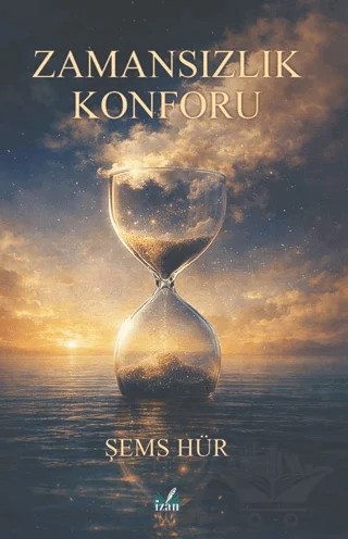 Zamansızlık Konforu – Şems Hür – İzan Yayıncılık kitap kapağı