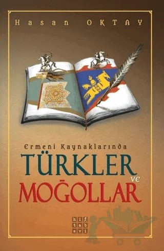 Ermeni Kaynaklarında Türkler ve Moğollar – Hasan Oktay – Hitabevi Yayınları kitap kapağı