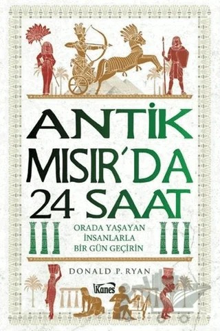 Antik Mısır’da 24 Saat – Donald P. Ryan – Kanes Yayınları kitap kapağı