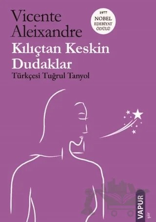 Kılıçtan Keskin Dudaklar – Vincente Aleixandre – Vapur Yayınları kitap kapağı