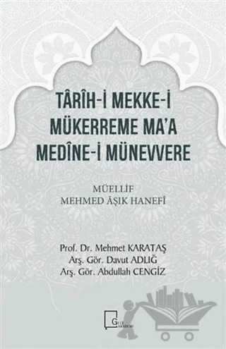 Tarih-i Mekke-i Mükerreme Ma’a Medine-i Münevvere – Abdullah Cengiz, Davut Adlığ, Mehmet Karataş – Gece Akademi kitap kapağı