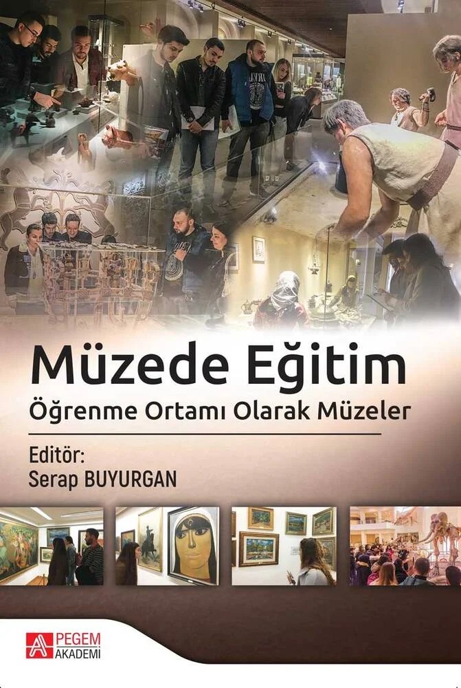 Müzede Eğitim – Serap Buyurgan, Ayşe Güler, Burak Erhan Tarlakazan, Erol Murat Yıldız, Hande Bolu Sert – Pegem Akademi Yayıncılık kitap kapağı