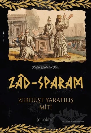 Zad-Sparam Zerdüşt Yaratılış Miti – Anonim – Epokhe Yayınları kitap kapağı