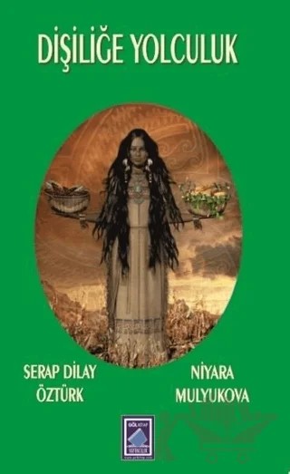 Dişiliğe Yolculuk – Niyara Mulyukova, Serap Öztürk – Göl Yayıncılık kitap kapağı