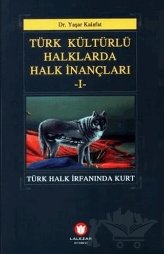 Türk Kültürlü Haklarda Halk İnançları 1 – Yaşar Kalafat – Lalezar Kitabevi kitap kapağı