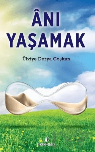 Anı Yaşamak – Ülviye Derya Coşkun – İskenderiye Yayınları kitap kapağı