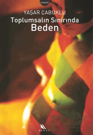 Toplumsalın Sınırında Beden – Yaşar Çabuklu – Kanat Kitap kitap kapağı