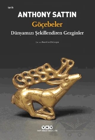 Göçebeler – Dünyamızı Şekillendiren Gezginler – Anthony Sattin – Yapı Kredi Yayınları kitap kapağı