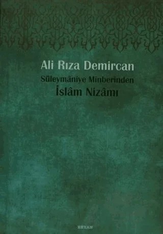 Süleymaniye Minberinden İslam Nizamı – Ali Rıza Demircan – Beyan Yayınları kitap kapağı