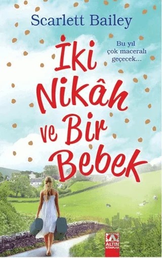 İki Nikah ve Bir Bebek – Scarlett Bailey – Altın Kitaplar kitap kapağı