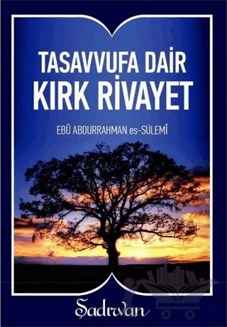 Tasavvufa Dair Kırk Rivayet – Ebu Abdurrahman Es-Sülemi – Şadırvan Yayınları kitap kapağı