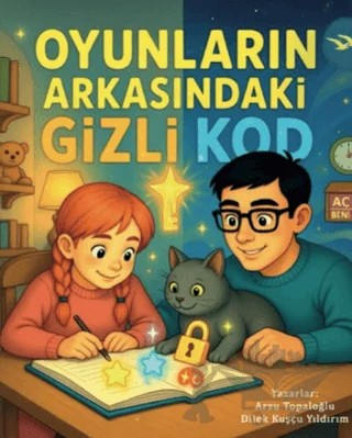 Oyunların Arkasındaki Gizli Kod – Arzu Topaloğlu, Dilek Kuşçu Yıldırım – Evrensel Çocuk Yayınları kitap kapağı